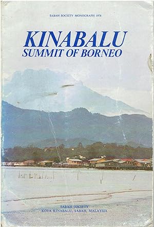 Imagen del vendedor de Kinabalu: Summit of Borneo (Sabah Society Monograph 1978) a la venta por Tinakori Books