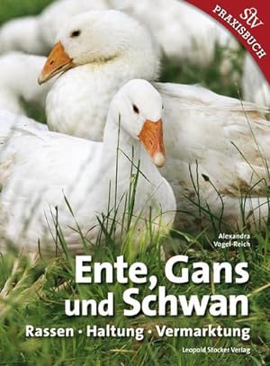 Bild des Verkufers fr Ente, Gans und Schwan : Rassen - Haltung - Vermarktung zum Verkauf von AHA-BUCH GmbH