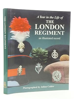 Seller image for A YEAR IN THE LIFE OF THE LONDON REGIMENT AN ILLUSTRATED RECORD for sale by Stella & Rose's Books, PBFA