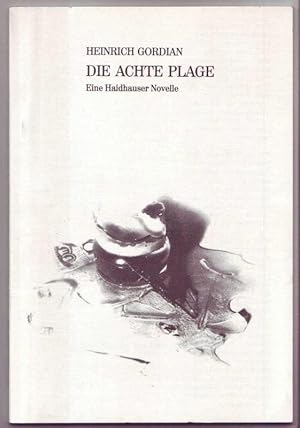 Bild des Verkufers fr Die achte Plage. Eine Haishauser Novelle. Vom Autor signiert, Exemplar Nr. 164. zum Verkauf von Graphem. Kunst- und Buchantiquariat