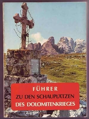 Image du vendeur pour Fhrer zu den Schaupltzen des Dolomitenkrieges. mis en vente par Graphem. Kunst- und Buchantiquariat