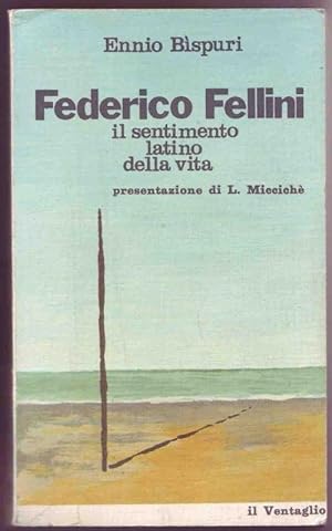 Federico Fellini. Il sentimento latino della vita.