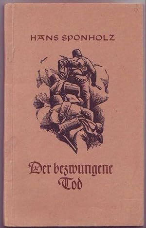 Bild des Verkufers fr Der bezwungene Tod (= Soldaten-Kameraden! Band 40). zum Verkauf von Graphem. Kunst- und Buchantiquariat
