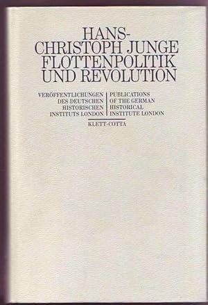 Seller image for Flottenpolitik und Revolution. Die Entstehung der englischen Seemacht whrend der Herrschaft Cromwells (Verffentlichungen des Historischen Instituts in London, Band 6). for sale by Graphem. Kunst- und Buchantiquariat