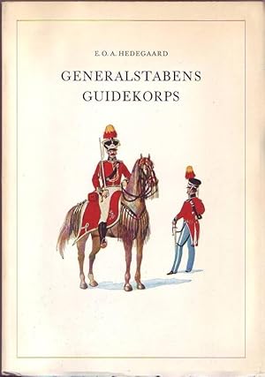 Imagen del vendedor de Generalstabens Guidekorps - Et bidrag til generalstaben og underofficerskorpsets historie a la venta por Graphem. Kunst- und Buchantiquariat