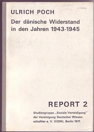 Seller image for Der dnische Widerstand in den Jahren 1943 - 1945. Report 2. Studiengruppe "Soziale Verteidigung" der Vereinigung Deutscher Wissenschaftler e.V. (VDW), Berlin 1971. for sale by Graphem. Kunst- und Buchantiquariat