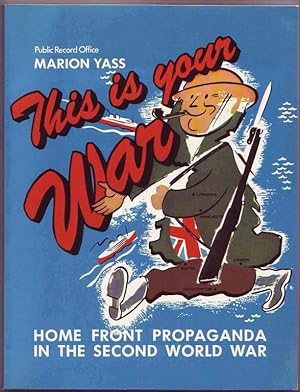 Seller image for This Is Your War. Home Front Propaganda in 2nd World War. Home Front Propaganda in the Second World War for sale by Graphem. Kunst- und Buchantiquariat