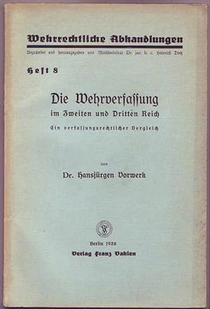 Die Wehrverfassung im Zweiten und Dritten Reich. Ein verfassungsrechtlicher Vergleich (= Wehrrech...