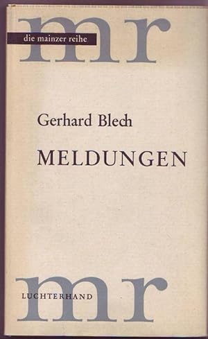 Seller image for Meldungen (= Die Mainzer Reihe. Herausgegeben von der Mainzer Akademie der Wissenschaften und der Literatur. Bd 12). for sale by Graphem. Kunst- und Buchantiquariat