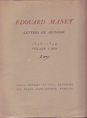 Bild des Verkufers fr Edouard Manet. Lettres De Jeunesse 1848 - 1849 Voyage a Rio zum Verkauf von Graphem. Kunst- und Buchantiquariat