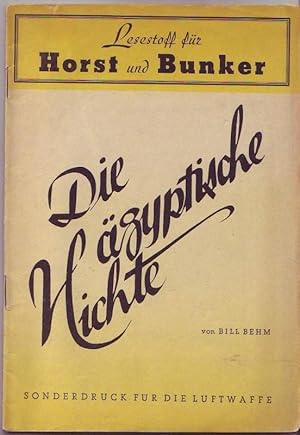 Image du vendeur pour Die gyptische Nichte (= Lesestoff fr Horst und Bunker. Sonderdruck fr die Luftwaffe) mis en vente par Graphem. Kunst- und Buchantiquariat