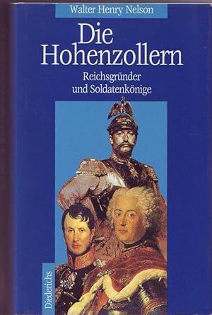Die Hohenzollern. Reichsgründer und Soldatenkönige.
