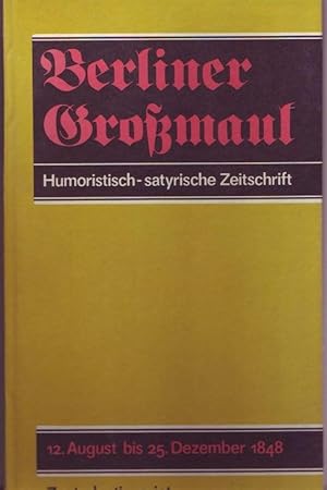 Bild des Verkufers fr Berliner Gromaul. Humoristisch-satirische Zeitschrift. [Vollstaendiger Reprint; Nr. 1 - 11, August bis Dezember 1848; nicht mehr erschienen.] Vorwort und Anmerkungen von Paul Thiel. zum Verkauf von Graphem. Kunst- und Buchantiquariat