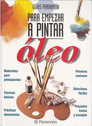 GUIAS PARRAMON -PARA EMPEZAR A PINTAR OLEO 1ªEDICION