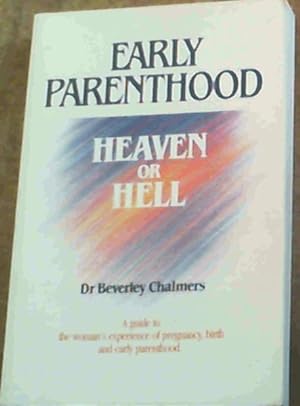 Immagine del venditore per Early Parenthood : Heaven or Hell venduto da Chapter 1