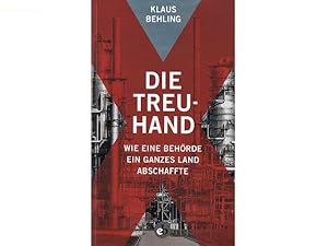 Konvolut DDR 1989/2019". 12 Titel. 1.) Klaus Behling: Die Treuhand, Wie eine Behörde ein ganzes ...