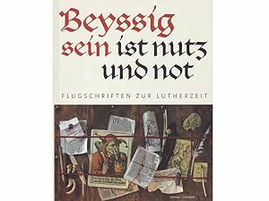 Büchersammlung "Martin Luther und die Reformation". 10 Titel. 1.) Beyssig sein ist nutz und not, ...