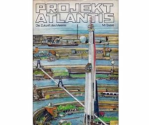 Projekt Atlantis. Die Zukunft des Meeres. Illustrationen von Eberhard und Elfriede Binder. 1. Auf...