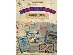 Bild des Verkufers fr Terra australis. An Adventurous Financial History of Australian Shares And Loans. Abenteuer australischer Finanzgeschichte in Aktien und Anleihen. In Deutsch und Englisch. Sonderbeilage: Nachdruck in Originalgre der Anleihe "The Anglo Australian Investment + Land Co." zum Verkauf von Agrotinas VersandHandel