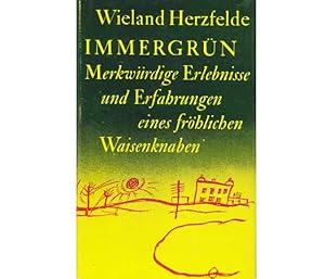 Seller image for Immergrn. Merkwrdige Erlebnisse und Erfahrungen eines frhlichen Waisenknabes. 3. Auflage for sale by Agrotinas VersandHandel