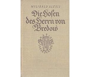 Büchersammlung "Willibald Alexis". 5 Titel. 1.) Die Hosen des Herrn von Bredow, Vaterländischer R...