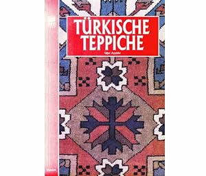 Türkische Teppiche. Von Kunsthistoriker und Fremdenführer Ugur Ayyildiz. Aus dem Türkischen ins D...