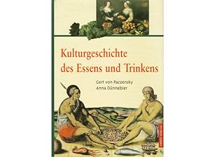 Büchersammlung Essen/Trinken Kulturgeschichte". 3 Titel. 1.) Gert von Paczensky; Anna Dünnebier:...