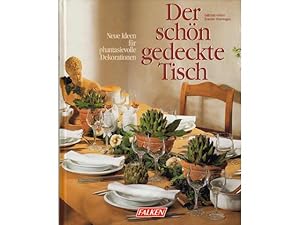 Seller image for Der schn gedeckte Tisch. Neue Ideen fr phantasievolle Dekoration for sale by Agrotinas VersandHandel