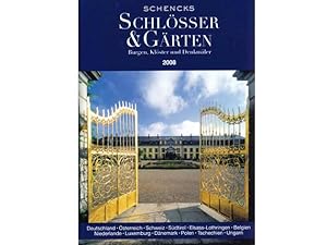 Bild des Verkufers fr Schencks Schlsser & Grten. Burgen, Klster und Denkmler. 2008. Deutschland, sterreich, Schweiz, Sdtirol, Elsass-Lothringen, Belgien, Niederlande, Luxemburg, Dnemark, Polen, Tschechien, Ungarn. zum Verkauf von Agrotinas VersandHandel