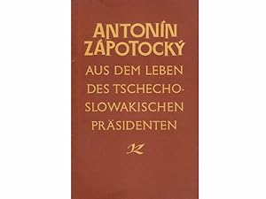 Konvolut "Tschechoslowakei. Verschiedenes". 11 Titel 1.) Jan Martin: Antonín Zápotocký, Aus dem L...