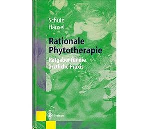 Rationale Phytotherapie. Ratgeber für die ärztliche Praxis. Dritte, völlig überarbeitete Auflage