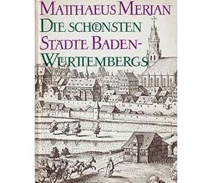 Die schönsten Städte Baden-Würthembergs. Aus den Topographien mit einer Einleitung von Gerd Gaise...