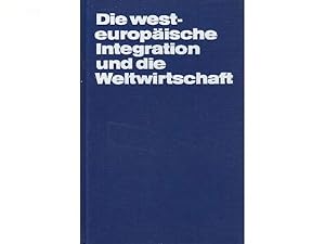 2 Titel "Weltwirtschaft". 1.) Die westeuropäische Integration und die Weltwirtschaft, hrsg. von e...