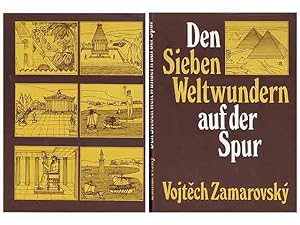 Den Sieben Weltwundern auf der Spur. Übersetzung aus dem Tschechischen von Hubert Sauer-Zur. 1. A...
