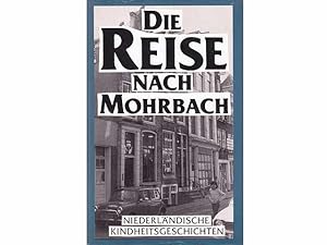 Seller image for Die Reise nach Mohrbach. Niederlndische Kindheitsgeschichten. 1. Auflage for sale by Agrotinas VersandHandel