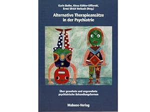 Seller image for Alternative Therapieanstze in der Psychiatrie. ber gewohnte und ungewohnte psychiatrische Behandlungsformen. ISBN 3-933050-11-1 for sale by Agrotinas VersandHandel