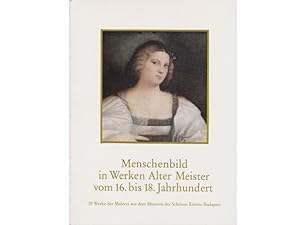 Menschenbild in Werken Alter Meister vom 16. bis 18. Jahrhundert. 29 Werke der Malerei aus dem Mu...