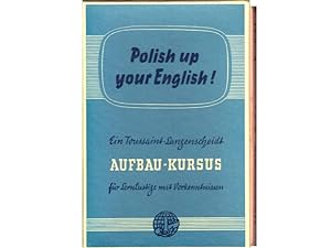 Polish up your English! Ein Toussaint-Langenscheidt-Aufbau-Kursus für Lernlustige mit Vorkenntnis...