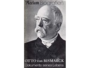 Bild des Verkufers fr Otto von Bismarck. Dokumente seines Lebens 1815-1898. Reclam-Biografie. 1. Auflage zum Verkauf von Agrotinas VersandHandel