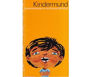 Kindermund. Lesereinsendungen an die Zeitung DAS VOLK anläßlich der Pressefeste von 1972, 1979, 1...