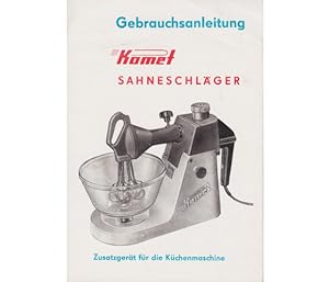 Gebrauchsanleitung. Komet. Sahneschläger. Zusatzgerät für die Küchenmaschine