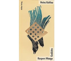 Kaspers Waage. Gedichte. 1. Auflage
