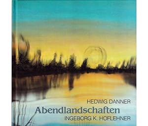 Seller image for Abendlandschaften. Aquarelle auf Seide von Hedwig Danner. Haiku von Ingeborg K. Hoflehner. 4. Auflage for sale by Agrotinas VersandHandel