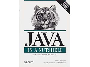 Java in a Nutshell. Deutsche Ausgabe für Java 1.1. Übersetzung von Peter Klicman. 2., erweiterte ...