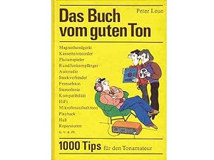 Das Buch vom guten Ton. 1000 Tips für den Tonamateur. Mit einer Beilage. Illustriert von Gerhard ...