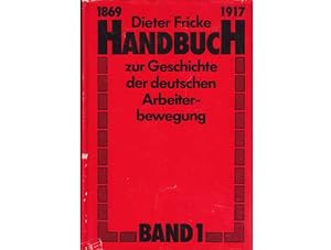 Bild des Verkufers fr Handbuch zur Geschichte der deutschen Arbeiterbewegung 1869 bis 1917 in zwei Bnden. Band 1 zum Verkauf von Agrotinas VersandHandel