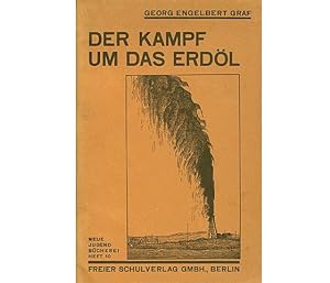 Büchersammlung "Kampf ums Erdöl". 7 Titel. 1.) Georg Engelbert Graf: Der Kampf um das Erdöl, Schu...