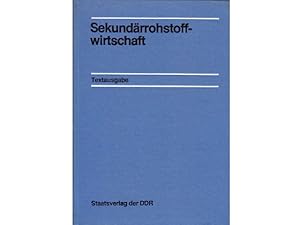 Sekundärrohstoffwirtschaft. Textausgabe. Hrsg. vom Ministerium für Materialwirtschaft der DDR. 1....