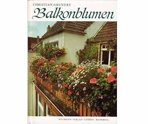 Büchersammlung "Balkonpflanzen" 4 Titel. 1.) Christian Grunert: Balkonblumen. Pflanzenhaltung in ...