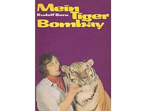 Mein Tiger Bombay. 3. Auflage (1. Auflage in broschierter Fassung)